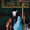 Available to all UK owners of the IC-7850/IC-7851, ‘The Art of Radio Communication IC-7850/IC-7851 Technical Reference Book’ NO LONGER AVAILABLE