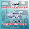 Buy an Icom Marine VHF Radio at the Southampton Boatshow with a Chance of Getting Your Money Back!